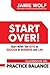 START OVER! Start NOW! Ten KEYS to SUCCESS in BUSINESS and Life! - Guidebook # 6: PRACTICE BALANCE