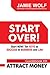 START OVER! Start NOW! Ten KEYS to SUCCESS in BUSINESS and Life! - Guidebook # 9: ATTRACT MONEY