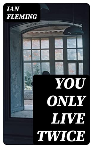 You Only Live Twice: The Bond Series