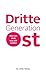 Dritte Generation Ost: Wer wir sind, was wir wollen (German Edition)