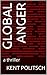 Global Anger: a thriller (Global Anchor Book 1)