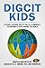 DigCit Kids: Enseñar y aprender juntos para empoderar a otros alrededor del Mundo (Spanish Edition)