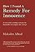 How I Found a Remedy for Innocence