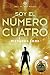 Soy el número Cuatro (Legados de Lorien 1) (Spanish Edition)