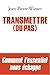 Transmettre (ou pas) (French Edition)