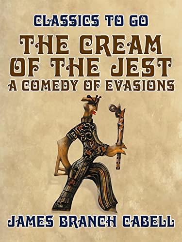 The Cream of the Jest, A Comedy of Evasions
