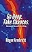 Go Deep. Take Chances.: Embracing the Muse and Creative Writing