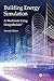 Building Energy Simulation: A Workbook Using DesignBuilder™