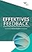 Feedback That Works: How to Build and Deliver Your Message, Second Edition (German) (German Edition)
