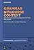 Grammar – Discourse – Context: Grammar and Usage in Language Variation and Change