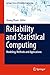 Reliability and Statistical Computing: Modeling, Methods and Applications (Springer Series in Reliability Engineering)