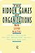 The Hidden Games of Organiz...