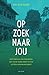 Op zoek naar jou (Dutch Edition)