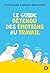 Le guide détendu des émotions au travail (Hors collection Économie/Gestion) (French Edition)