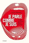 Je parle comme je...