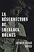 La résurrection de Sherlock Holmes (French Edition)