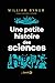 Une petite histoire des sciences (French Edition)