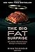 The Big Fat Lie: The True Story of Fat and Why It's Good For Us