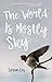 The World Is Mostly Sky