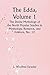 The Edda, Volume 1; The Divine Mythology of the North Popular Studies in Mythology, Romance, and Folklore, No. 12