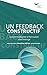 Feedback That Works: How to Build and Deliver Your Message, Second Edition (French) (French Edition)