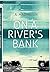 On A River's Bank: A Novel