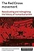 The Red Cross Movement: Myths, practices and turning points (Humanitarianism: Key Debates and New Approaches)