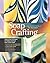 Soap Crafting: Step-by-Step Techniques for Making 31 Unique Cold-Process Soaps