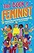This Book Is Feminist: An Intersectional Primer for Next-Gen Changemakers (Empower the Future 3)