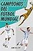 Campeones del fútbol mundial (Spanish Edition)