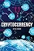 Cryptocurrency (White Lightning Nonfiction)