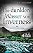 Die dunklen Wasser von Inverness: Ein Schottland-Krimi (Monica Kennedy 2) (German Edition)
