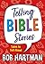 Telling Bible Stories: Tales to Tell Aloud