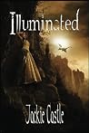 Illuminated by Jackie  Castle