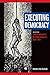 Executing Democracy: Volume Two: Capital Punishment and the Making of America, 1835-1843 (Rhetoric & Public Affairs Book 2)