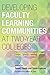 Developing Faculty Learning Communities at Two-Year Colleges: Collaborative Models to Improve Teaching and Learning