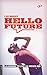 Hello Future: Learning to Live as Moses did
