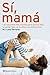Sí, mamá (Spanish Edition)