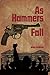 As Hammers Fall