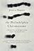 The Philadelphia Chromosome: A Genetic Mystery, a Lethal Cancer, and the Improbable Invention of a Life-Saving Treatment