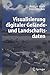 Visualisierung digitaler Gelände- und Landschaftsdaten (German Edition)
