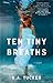 Ten Tiny Breaths by K.A. Tucker Ten Tiny Breaths by K.A. Tucker