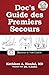 Doc's Guide des Premiers Secours: Docteur à Vos Côtès (French Edition)