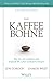 Die Kaffeebohne: Wie Sie sich entfalten und kraftvoll Ihr Leben verändern können (German Edition)