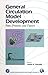 General Circulation Model Development: Past, Present, and Future (International Geophysics Book 70) (Volume 70)