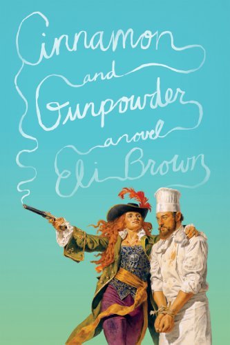 Cinnamon and Gunpowder: A Novel