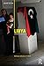 Libya: Continuity and Change (The Contemporary Middle East)