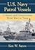 U.S. Navy Patrol Vessels: A...