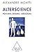 Alterscience: Postures, dogmes, idéologies (French Edition)