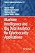 Machine Intelligence and Big Data Analytics for Cybersecurity Applications (Studies in Computational Intelligence Book 919)